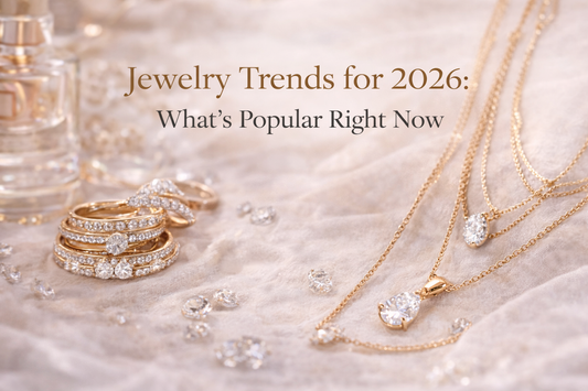 Jewelry Trends for 2026: What’s Popular Right Now